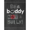 Inspire U Poster - Be A Buddy Not A Bully - 1 Poster